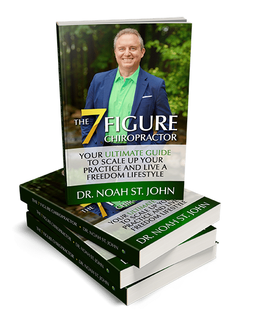 Dr. Noah St. John The 7 figure chiropractor