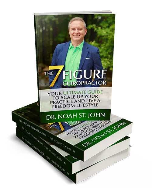 Dr. Noah St. John The 7 figure chiropractor