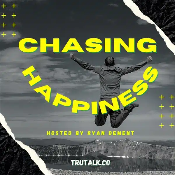 chasing happiness
