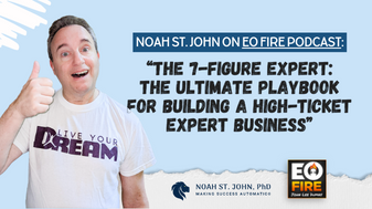 The 7-Figure Expert: The Ultimate Playbook for Building a High-Ticket Expert Business with Noah St. John