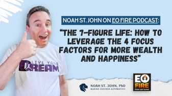 The 7-Figure Life: How to Leverage The 4 Focus Factors for More Wealth and Happiness