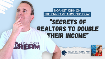 Secrets For Realtors To Double Their Income With Noah St. John