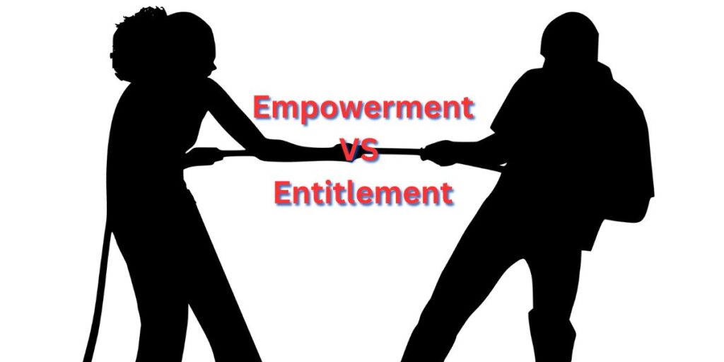 Empowerment or Entitlement