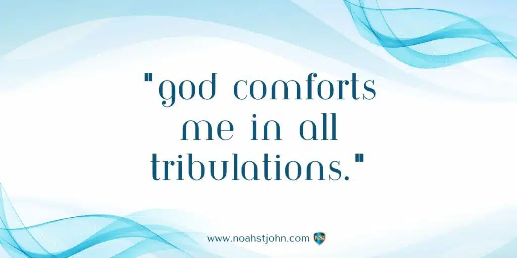 Affirmation in the Bible: God Comforts Me in All Tribulations.