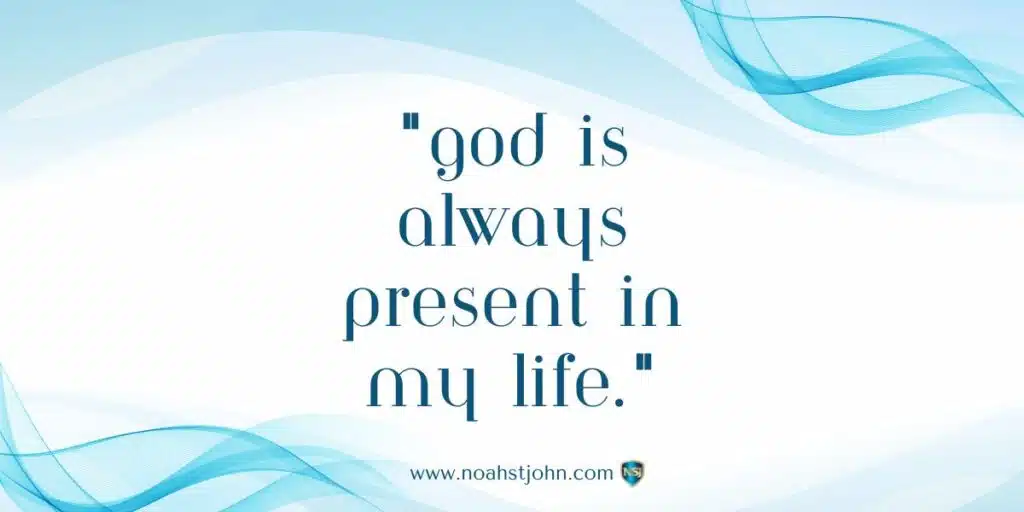 Affirmation in the Bible: God Is Always Present in My Life