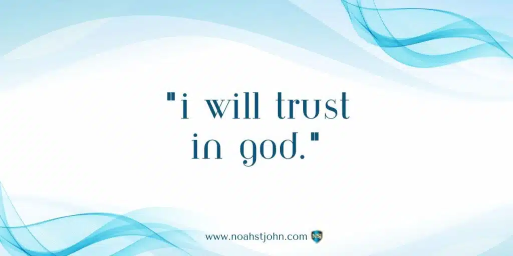 Affirmation in the Bible: I Will Trust in God