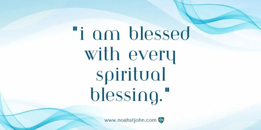 Affirmation in the Bible: I Am Blessed with Every Spiritual Blessing