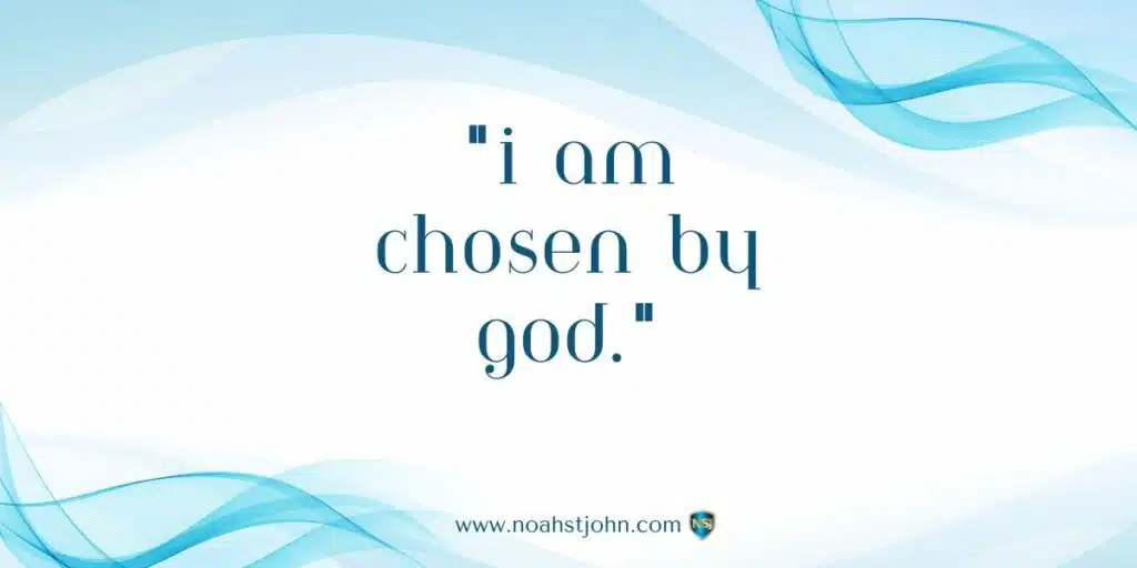 Affirmation in the Bible: I Am Chosen by God