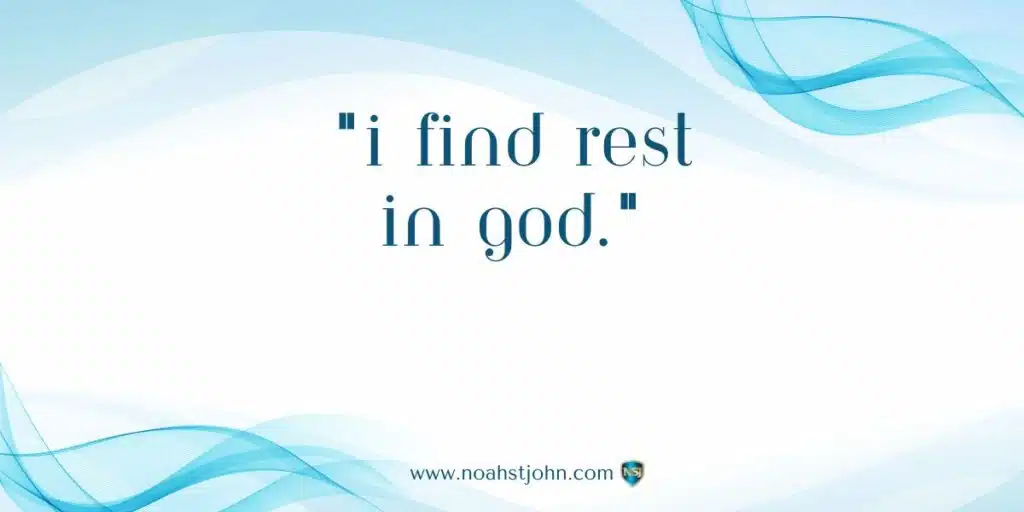 Affirmation in the Bible: I Find Rest in God