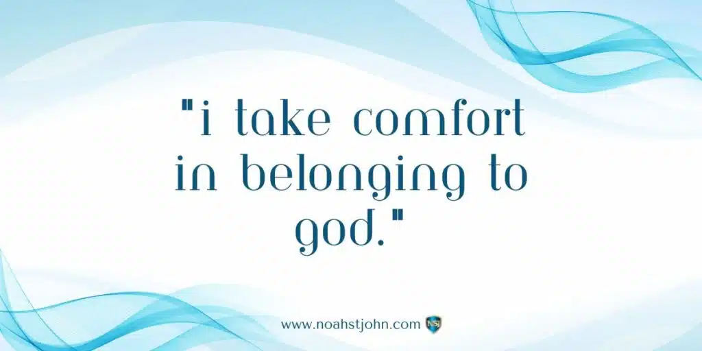 Affirmation in the Bible: I Take Comfort in Belonging to God
