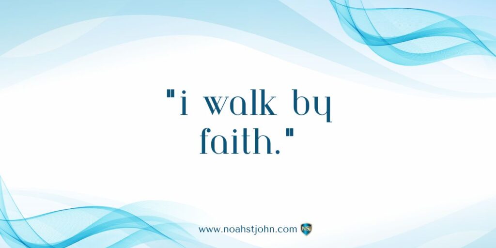 Affirmation in the Bible: I Walk by Faith