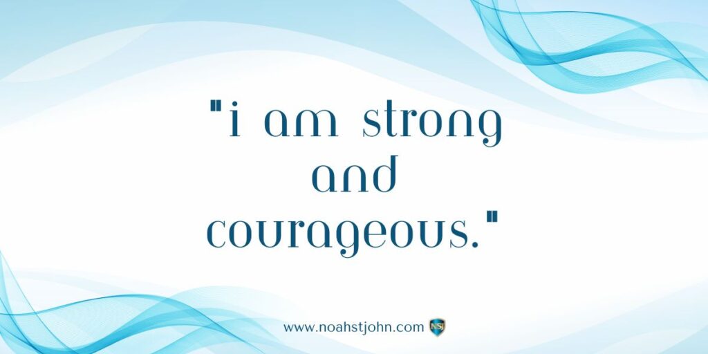 Affirmation in the Bible: I Am Strong and Courageous