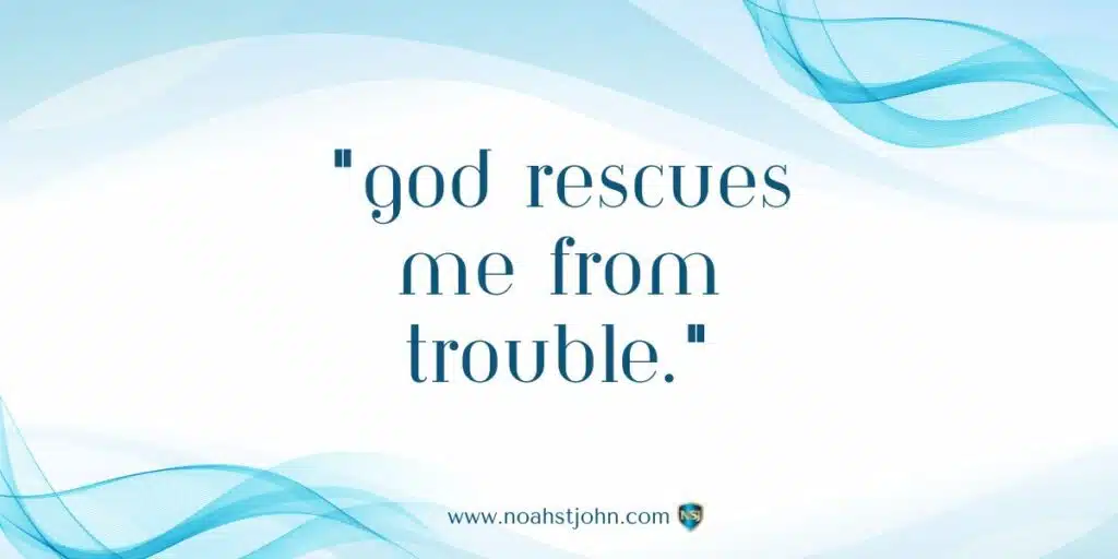 Affirmation in the Bible: God Rescues Me from Trouble