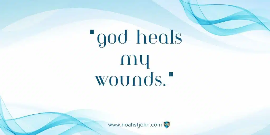 Affirmation in the Bible: God Heals My Wounds