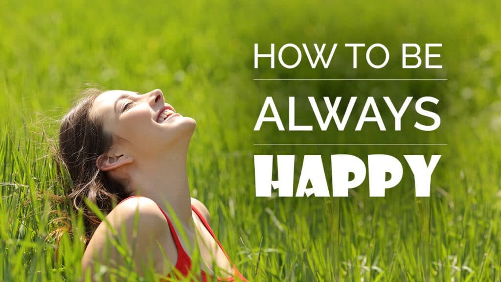 How to be Happy