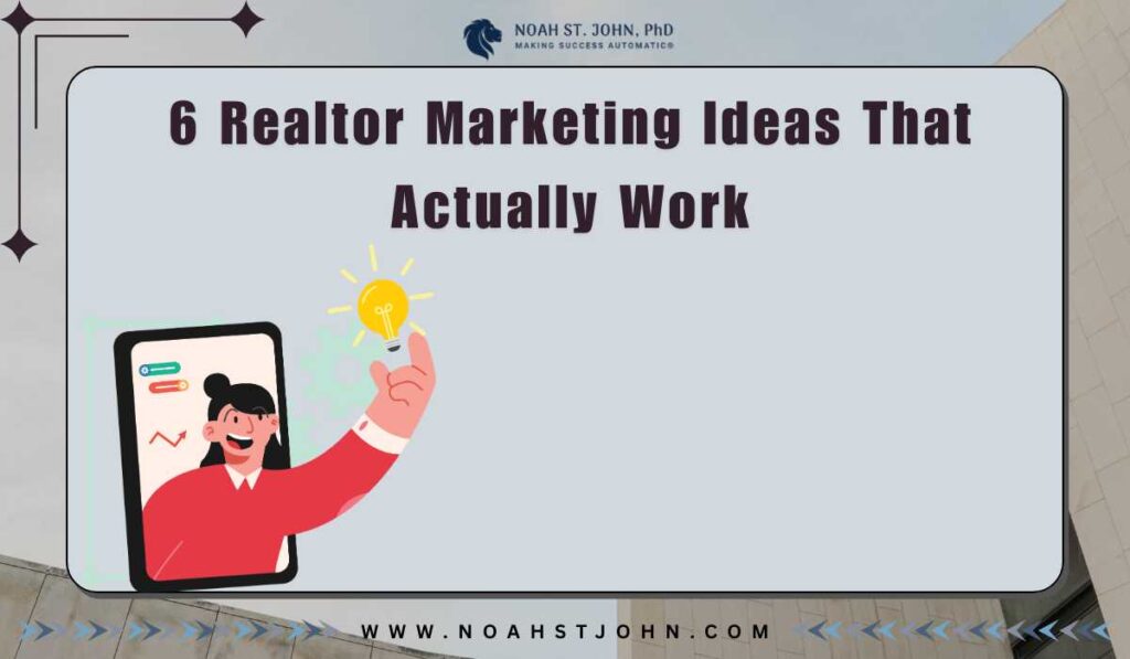 6 Realtor Marketing Ideas That Actually Work