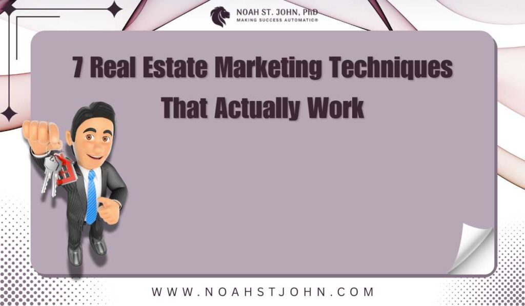 7 Real Estate Marketing Techniques That Actually Work