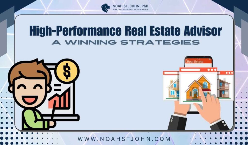 High-Performance Real Estate Advisor