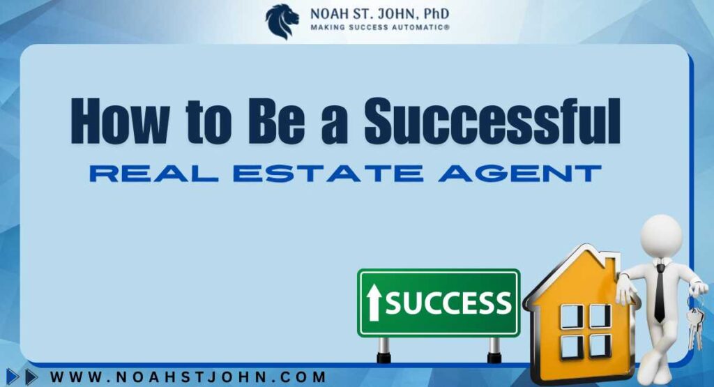 How to Be a Successful Real Estate Agent