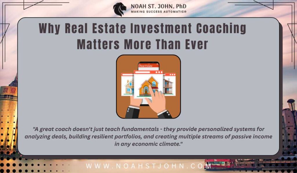 Why Real Estate Investment Coaching Matters More Than Ever