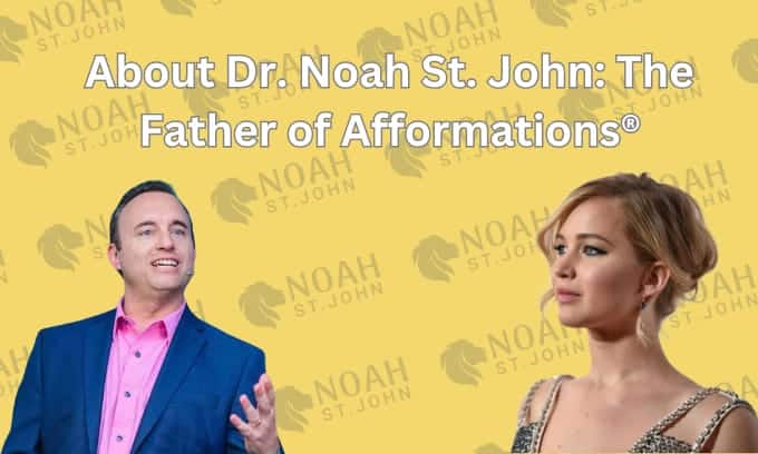 About Dr. Noah St. John The Father of Afformations