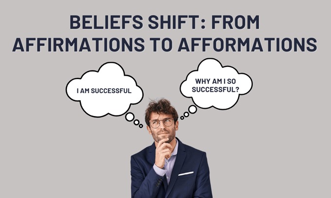 Beliefs Shift From Affirmations to Afformations