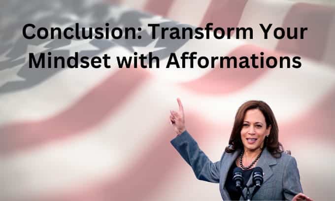 Conclusion: Transform Your Mindset with Afformations