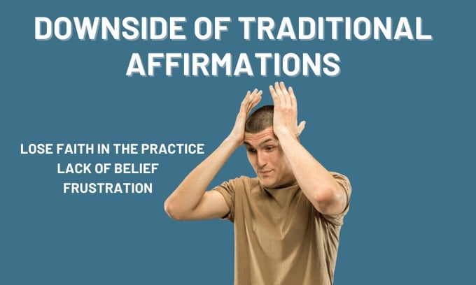 Downside of Traditional Affirmations