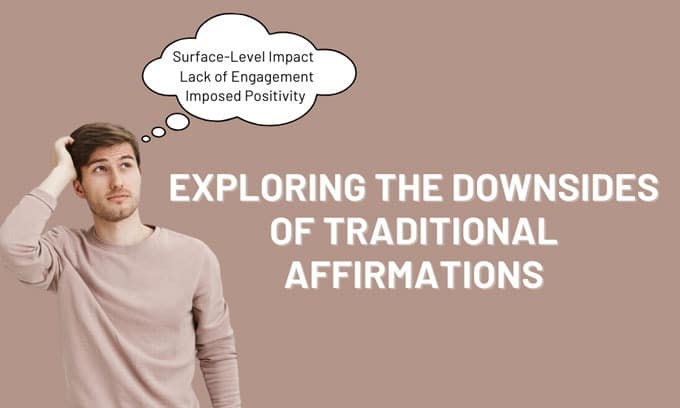 Exploring the Downside of Traditional Affirmations