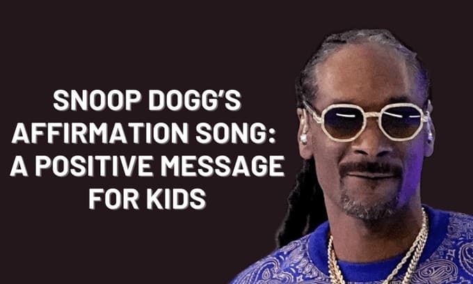 Snoop Dogg's Affirmation Song: A Positive Message for Kids