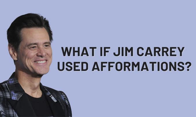 What If Jim Carrey Used Afformations?