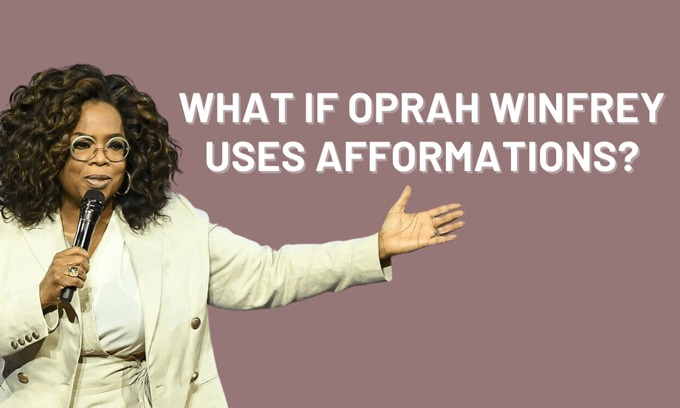 What If Oprah Winfrey Uses Afformations?