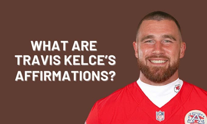What are Travis Kelce's Affirmations?